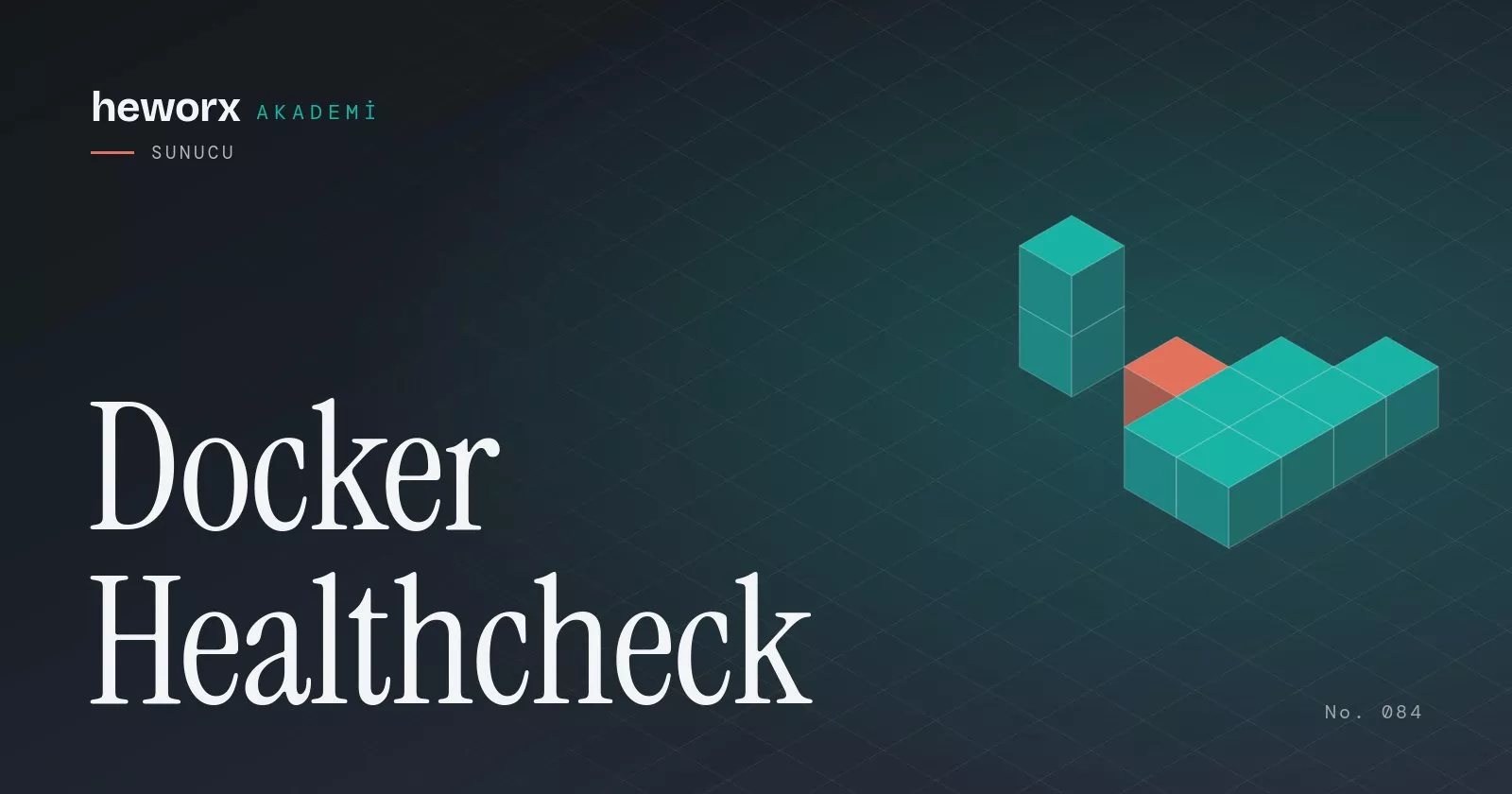Docker Healthcheck · heworx Akademi
