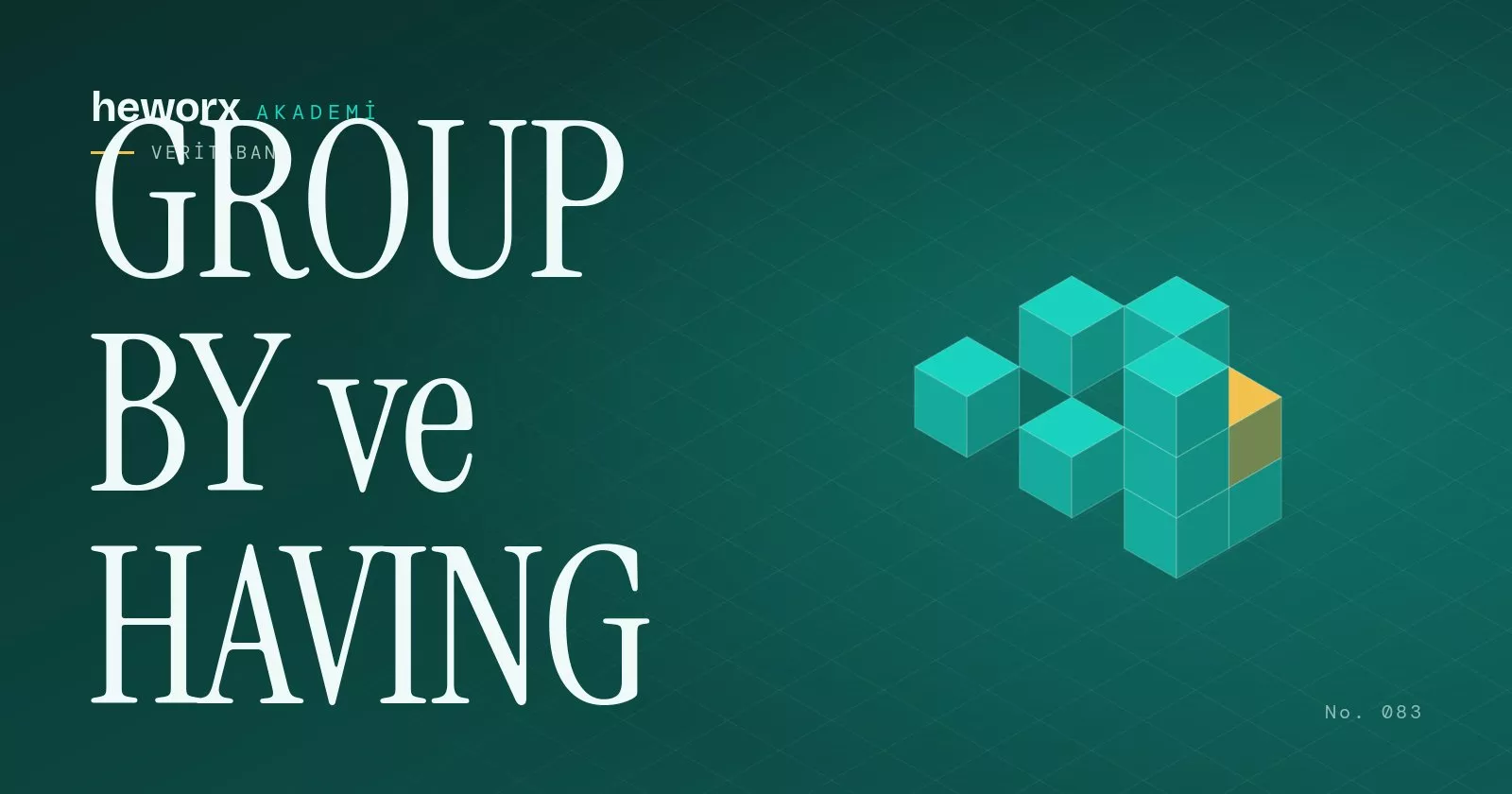 GROUP BY ve HAVING · heworx Akademi