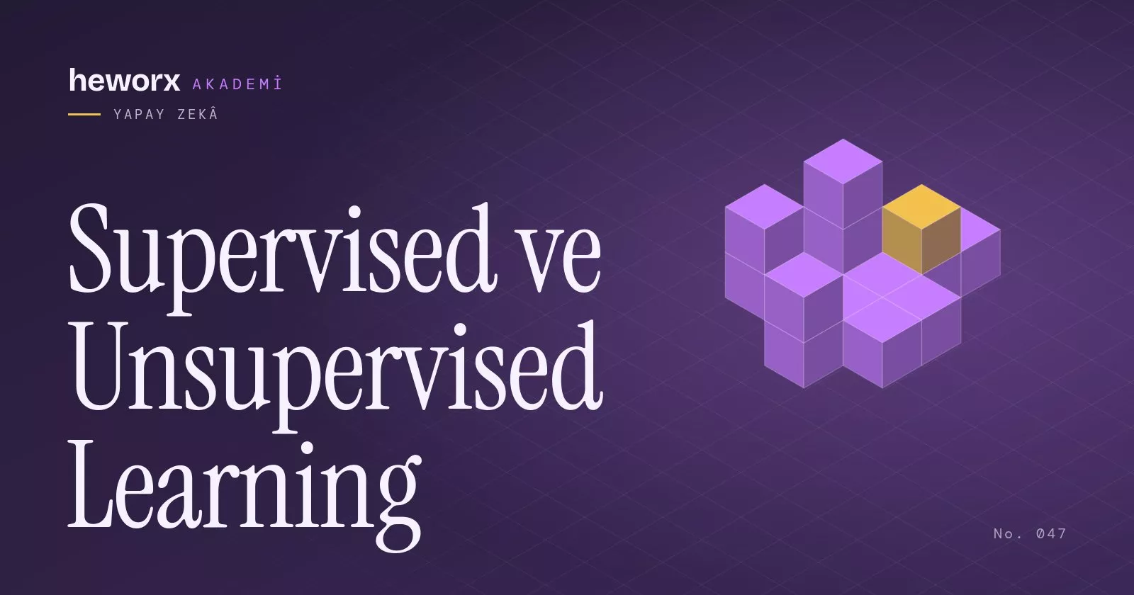 Supervised ve Unsupervised Learning · heworx Akademi